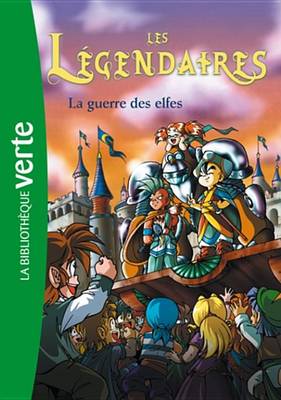 Book cover for Les Legendaires 03 - La Guerre Des Elfes