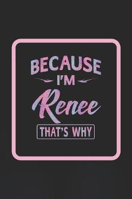 Book cover for Because I'm Renee That's Why