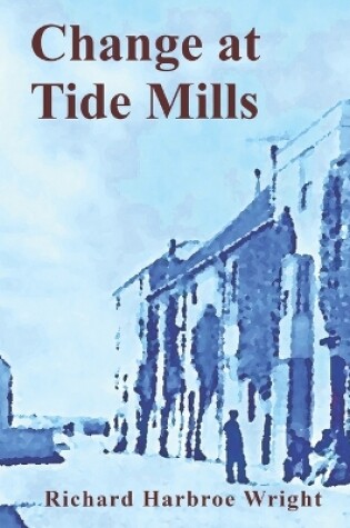 Cover of Change at Tide Mills