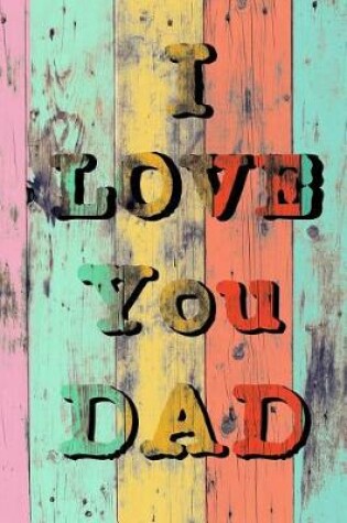 Cover of I Love You Dad