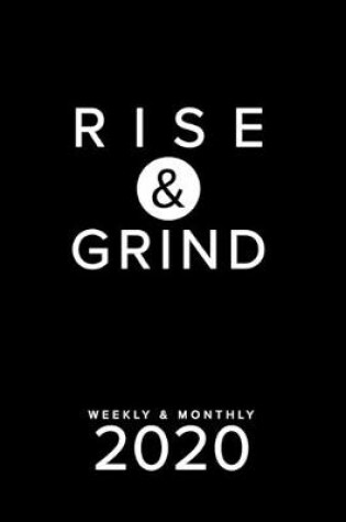 Cover of Rise & Grind Weekly & Monthly 2020