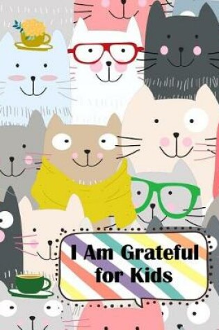 Cover of I Am Grateful for Kids