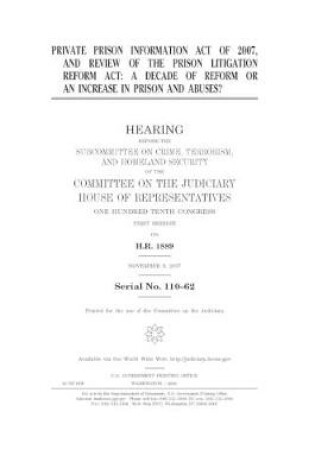 Cover of Private Prison Information Act of 2007, and review of the Prison Litigation Reform Act