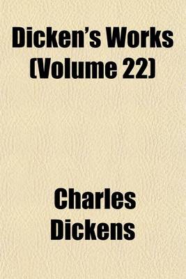 Book cover for Dicken's Works (Volume 22)