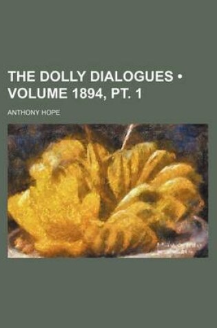 Cover of The Dolly Dialogues (Volume 1894, PT. 1 )