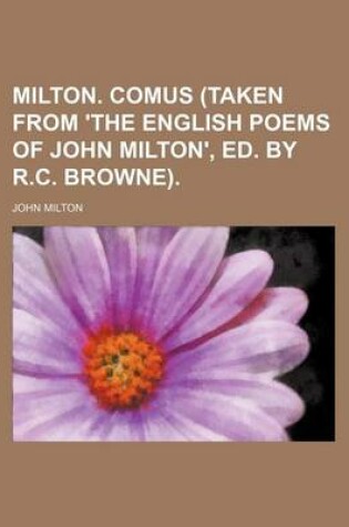 Cover of Milton. Comus (Taken from 'The English Poems of John Milton', Ed. by R.C. Browne).
