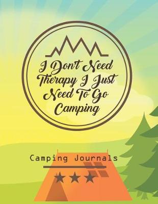 Book cover for I Don't Need Therapy I Just Need to Go Camping