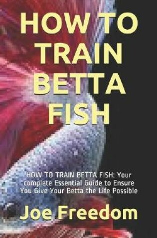 Cover of How to Train Betta Fish