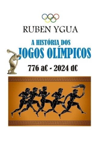 Cover of A Historia DOS Jogos Olimpicos