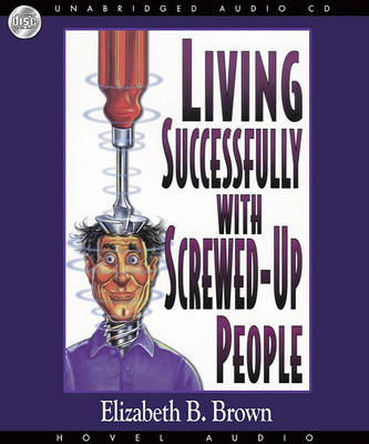 Book cover for Living Successfully with Screwed-Up People