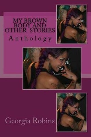Cover of My Brown Body and Other Stories