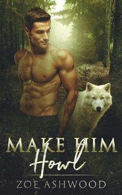 Cover of Make Him Howl