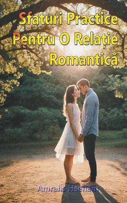 Book cover for Sfaturi Practice Pentru O Relație Romantică