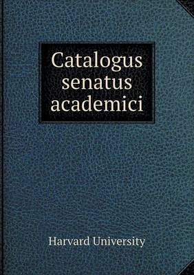 Book cover for Catalogus senatus academici