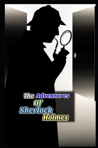 Cover of The Adventures of Sherlock Holmes By Arthur Conan Doyle The New Annotated Work