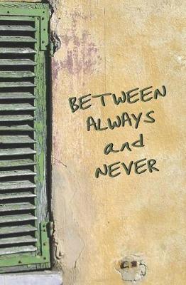 Book cover for Between Always and Never