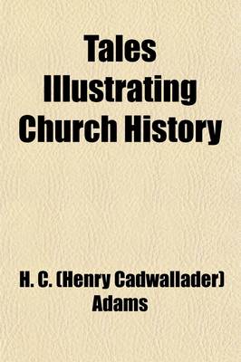 Book cover for Tales Illustrating Church History. England, Vol.III. Mediaeval Period Volume 3