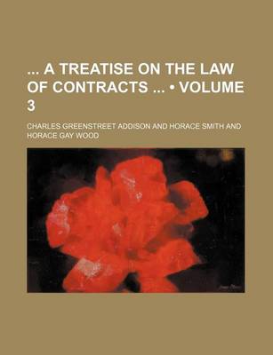 Book cover for A Treatise on the Law of Contracts (Volume 3)