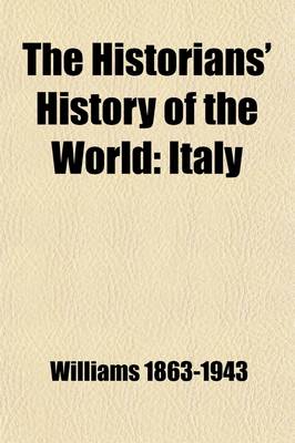 Book cover for The Historians' History of the World (Volume 9); Italy