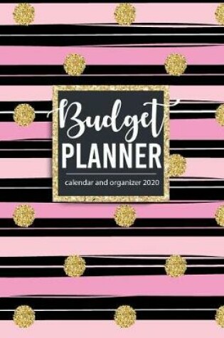 Cover of Budget Planner Calendar and Organizer 2020