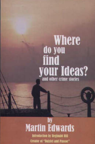 Cover of Where Do You Find Your Ideas?