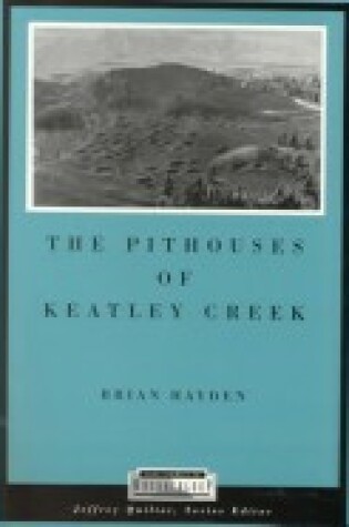 Cover of The Pithouses of Keatley Creek