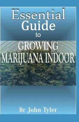 Book cover for Essential guide to growing marijuana indoor