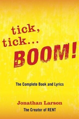 Cover of tick tick ... BOOM!: The Complete Book and Lyrics