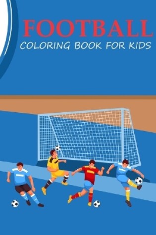 Cover of Football Coloring Book For Kids