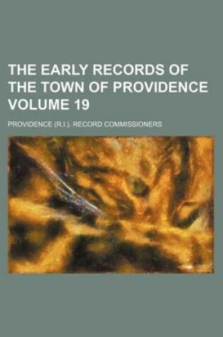 Cover of The Early Records of the Town of Providence Volume 19
