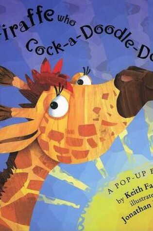 Cover of The Giraffe Who Cock-A-Doodle-Doo'd