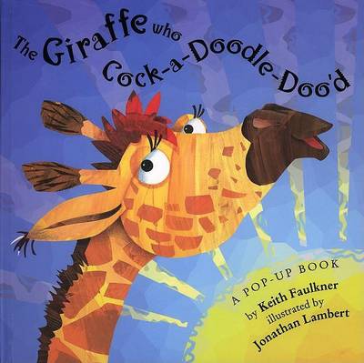 Book cover for The Giraffe Who Cock-A-Doodle-Doo'd