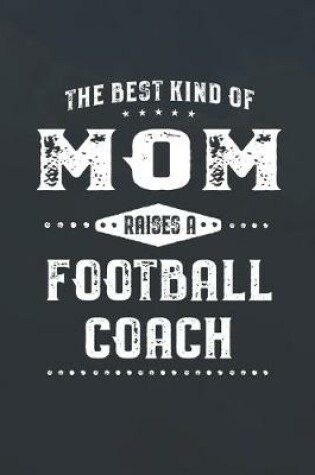 Cover of The Best Kind Of Mom Raises A Football Coach