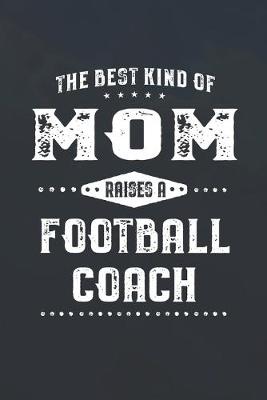 Book cover for The Best Kind Of Mom Raises A Football Coach