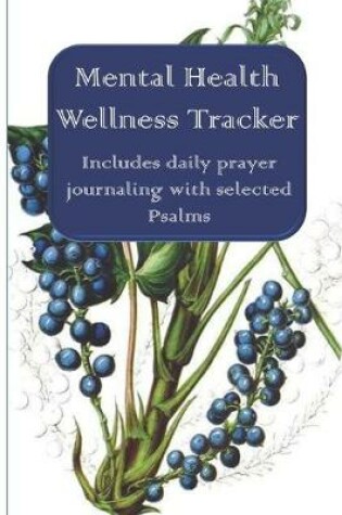 Cover of Mental Health Wellness Tracker with selected Psalms