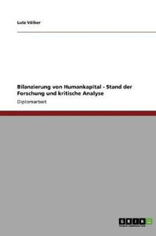 Cover of Bilanzierung von Humankapital - Stand der Forschung und kritische Analyse