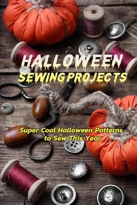 Book cover for Halloween Sewing Projects