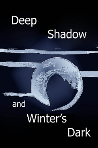 Cover of Deep Shadow and Winter's Dark