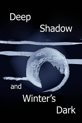 Book cover for Deep Shadow and Winter's Dark