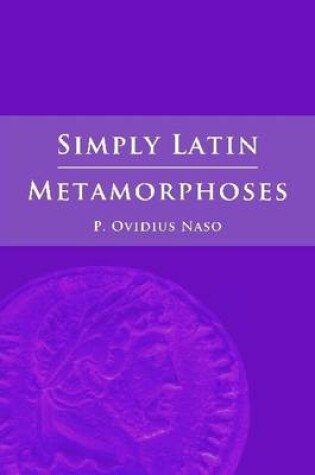 Cover of Simply Latin - Metamorphoses