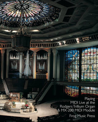 Book cover for Playing Midi Live At The Rodgers Trillium Organ & Mx-200 Midi Module