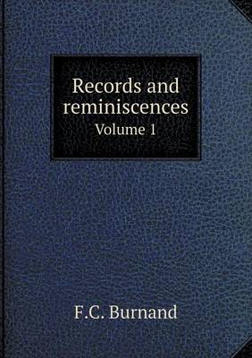 Book cover for Records and reminiscences Volume 1