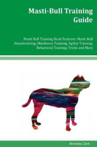 Cover of Masti-Bull Training Guide Masti-Bull Training Book Features