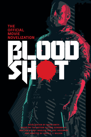 Cover of Bloodshot - The Official Movie Novelization