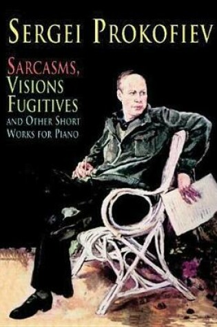 Cover of Sarcasms, Visions Fugitives and Other Short Works for Piano