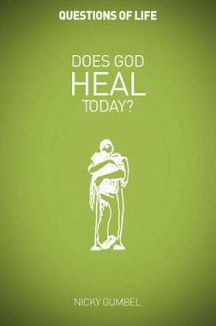 Cover of Does God Heal Today?