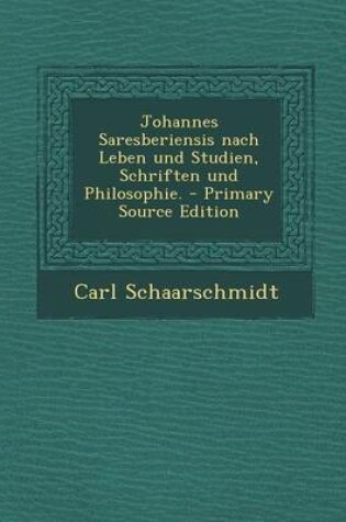 Cover of Johannes Saresberiensis Nach Leben Und Studien, Schriften Und Philosophie.