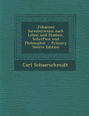 Book cover for Johannes Saresberiensis Nach Leben Und Studien, Schriften Und Philosophie.