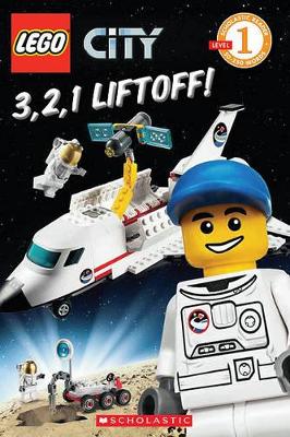 Book cover for 3, 2, 1, Liftoff! (Lego City: Level 1 Reader)
