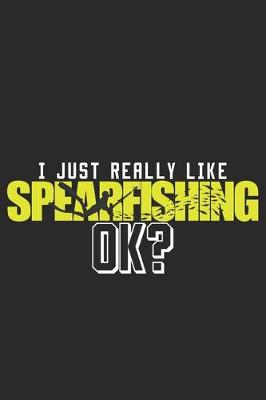 Book cover for I just really like SpearFishing ok